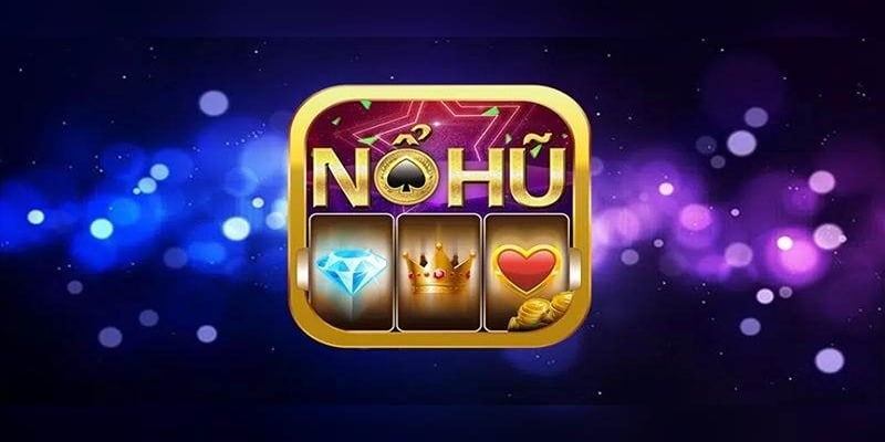 Thông Tin Game Nổ Hũ Rút Tiền Mặt Cần Biết Cho Người Mới 3 Cách chơi một ván quay hũ online chi tiết cho người mới
